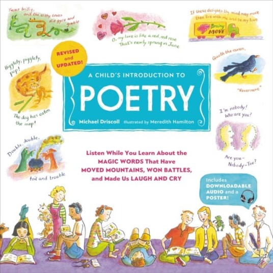 A Child's Introduction to Poetry (Revised and Updated) Listen While You Learn About the Magic Words That Have Moved Mountains, Won Battles, and Made Us Laugh and Cry A Child's Introduction to Poetry (Revised and Updated) Listen While You Learn About the Magic Words That Have Moved Mountains, Won Battles, and Made Us Laugh and Cry