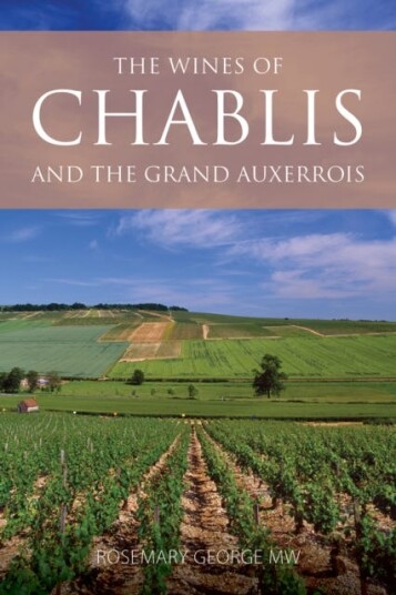 The Wines of Chablis and the Grand Auxerrois The Wines of Chablis and the Grand Auxerrois