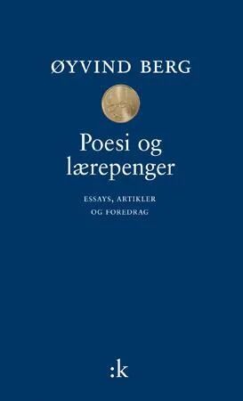 Poesi Og Lærepenger Av Øyvind Berg Poesi Og Lærepenger Av Øyvind Berg