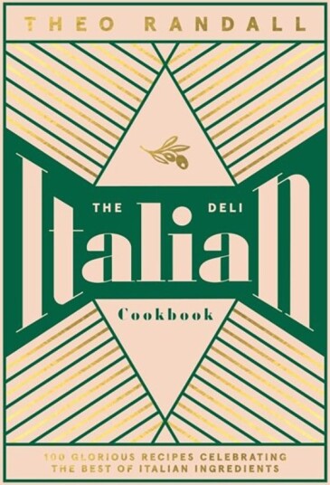 The Italian Deli Cookbook Av Theo Randall The Italian Deli Cookbook Av Theo Randall