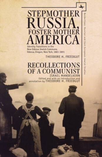 Stepmother Russia, Foster Mother America Identity Transitions in the New Odessa Jewish Commune, 18811891 & Recollections of a Communist Stepmother Russia, Foster Mother America Identity Transitions in the New Odessa Jewish Commune, 18811891 & Recollections of a Communist