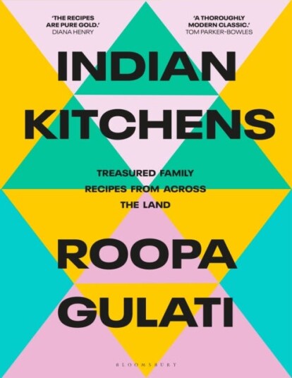 Indian Kitchens Treasured family recipes from across the land Indian Kitchens Treasured family recipes from across the land