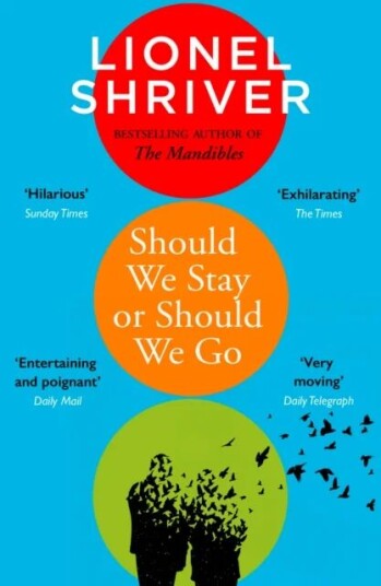 Should We Stay Or Should We Go Av Lionel Shriver