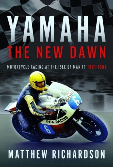 Yamaha: the New Dawn Motorcycle Racing at the Isle of Man TT 19611981 Yamaha: the New Dawn Motorcycle Racing at the Isle of Man TT 19611981