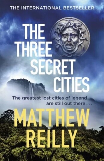 The Three Secret Cities Av Matthew Reilly