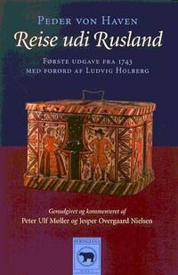 Von Haven Peder Reise Udi Rusland: Forste Udgave Fra 1743 Med Forord AF Ludvig Holberg