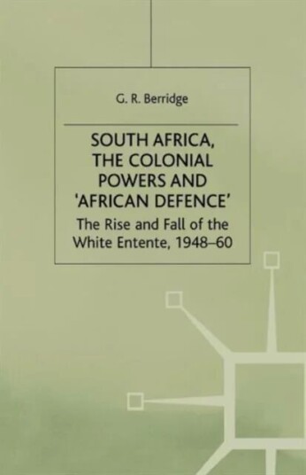 South Africa, The Colonial Powers And 'African Defence' Av G. Berridge