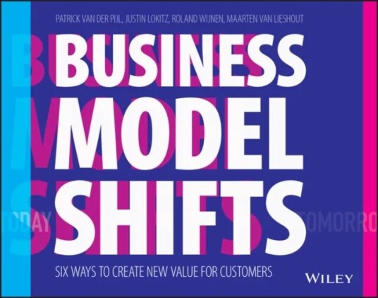 Business Model Shifts Av Patrick Van Der Pijl, Justin Lokitz, Roland Wijnen
