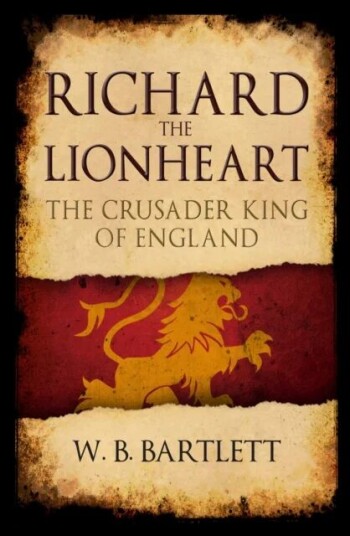 Richard The Lionheart Av W. B. Bartlett