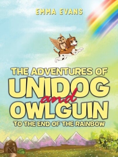 The Adventures of Unidog and Owlguin: To the End of the Rainbow The Adventures of Unidog and Owlguin: To the End of the Rainbow