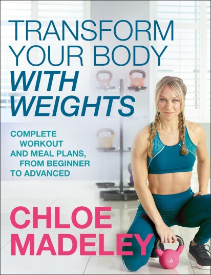 Transform Your Body With Weights Av Chloe Madeley