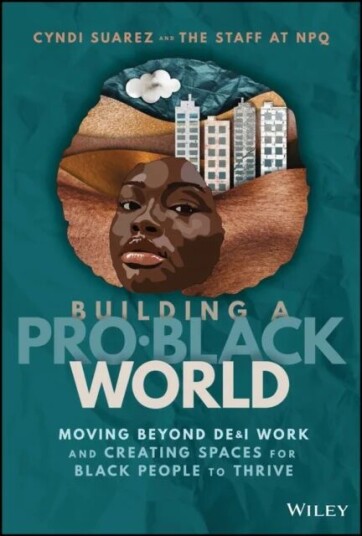 Building A Pro-Black World Av Nonprofit Quarterly