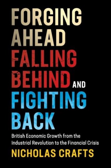 Forging Ahead, Falling Behind And Fighting Back Av Nicholas (University Of Warwick) Crafts