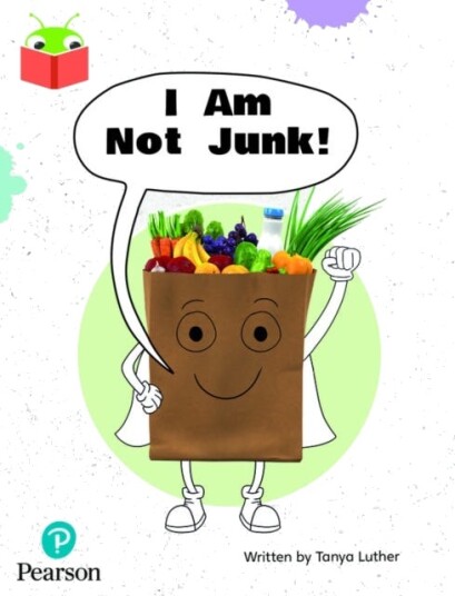 Bug Club Independent Phase 3 Unit 6: I Am Not Junk!