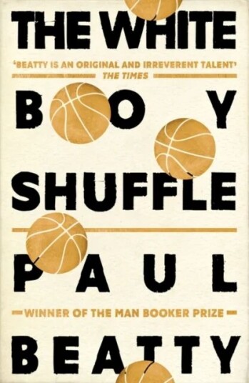 The White Boy Shuffle Av Paul Beatty