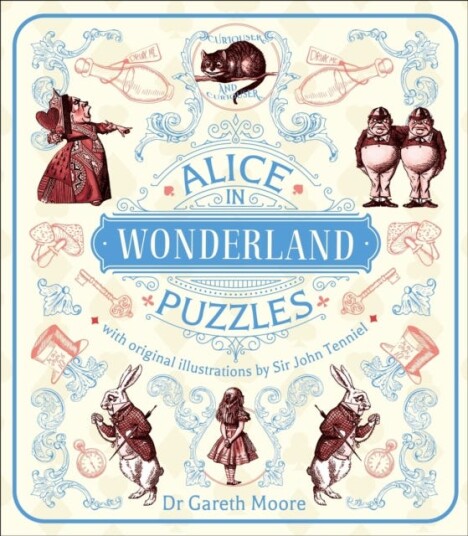 Alice in Wonderland Puzzles Over 130 Puzzles with Original Illustrations by Sir John Tenniel Alice in Wonderland Puzzles Over 130 Puzzles with Original Illustrations by Sir John Tenniel
