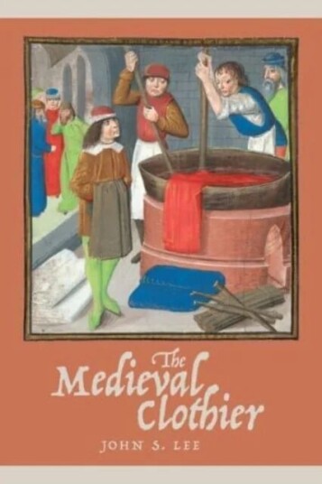 The Medieval Clothier Av John S. (Royalty Account) Lee