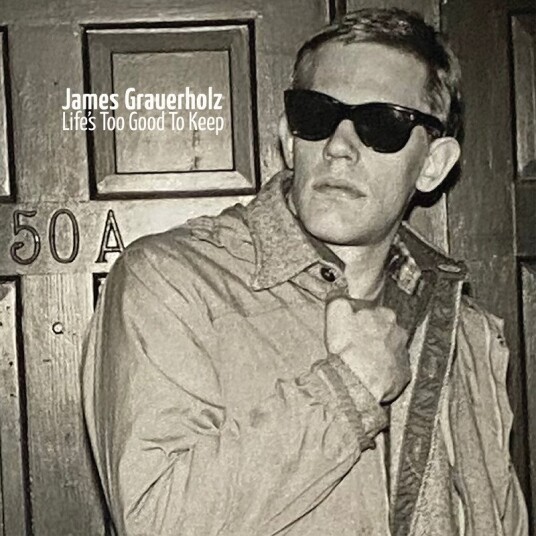 James Grauerholz Lifes Too Good To Keep Vinyl