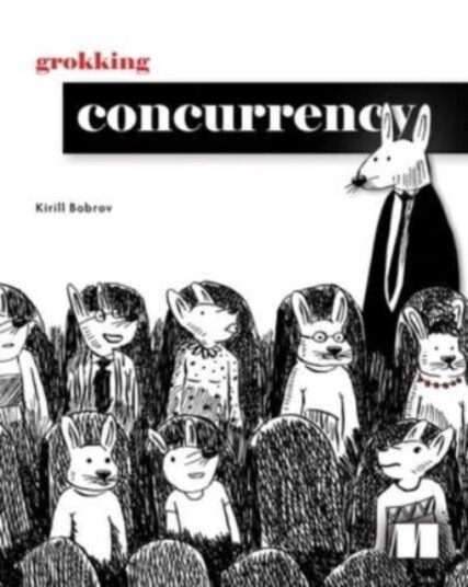 Grokking Concurrency Grokking Concurrency