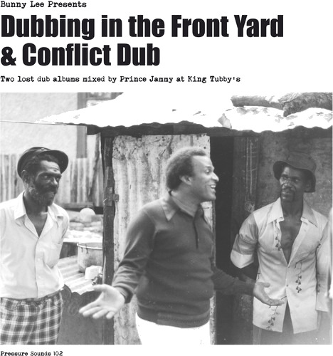 Dubbing In The Front Yard & Conflict Dub