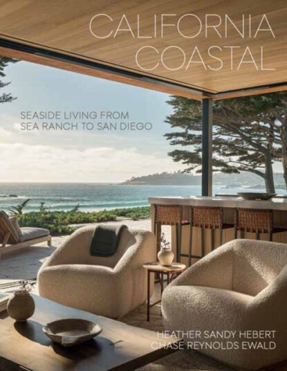 California Coastal  Seaside Living from Sea Ranch to San Diego