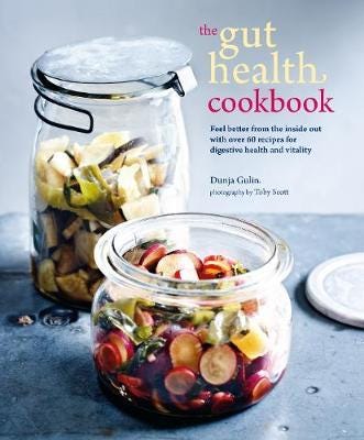 The Gut Health Cookbook Feel Better from the Inside out with Over 60 Recipes for Digestive Health