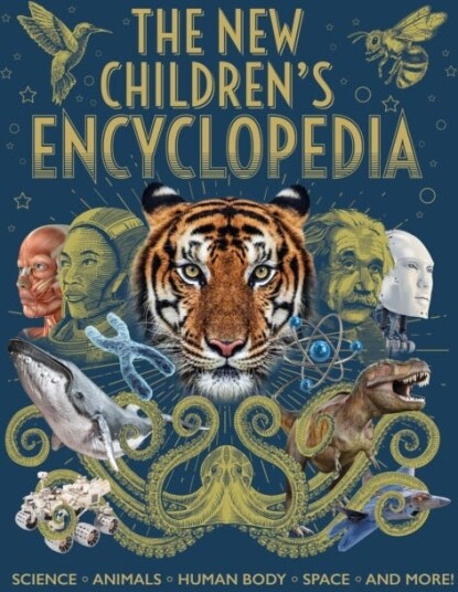 The New Children's Encyclopedia Science, Animals, Human Body, Space, and More! The New Children's Encyclopedia Science, Animals, Human Body, Space, and More!