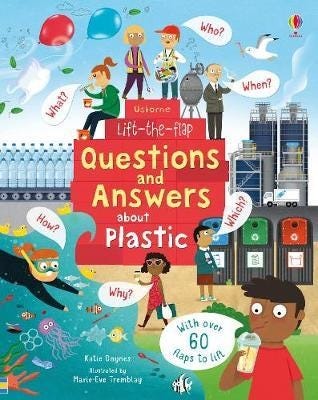 Lift-The-Flap Questions And Answers About Plastic Av Katie Daynes