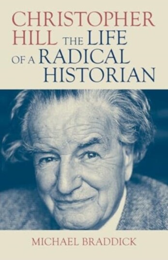 Christopher Hill  The Life of a Radical Historian