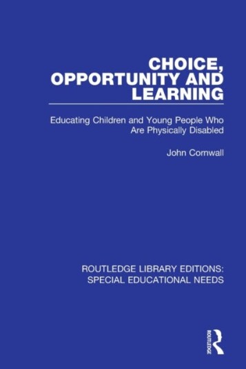 Choice Opportunity and Learning Educating Children and Young People Who Are Physically Disabled Choice Opportunity and Learning Educating Children and Young People Who Are Physically Disabled