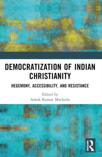 Democratization of Indian Christianity Democratization of Indian Christianity