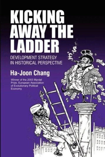 Kicking Away The Ladder Av Ha-Joon Chang Kicking Away The Ladder Av Ha-Joon Chang