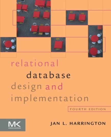Relational Database Design And Implementation Av Jan L. (Professor And Department Chair Computer Science Marist College Hyde Park Ny Usa) Harrington