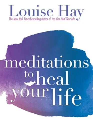 Meditations To Heal Your Life Av Louise Hay