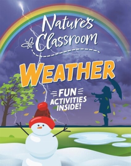 Nature's Classroom: Weather Nature's Classroom: Weather