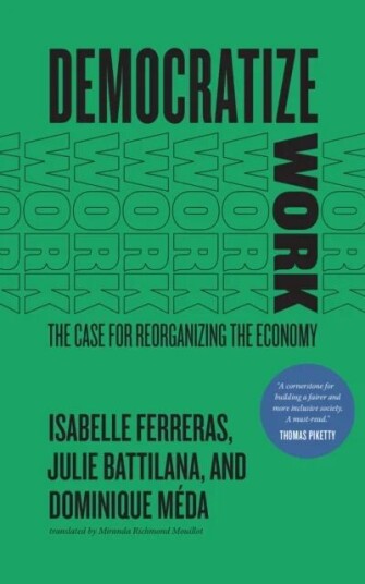 Democratize Work Av Isabelle Ferreras, Julie Battilana, Dominique Meda