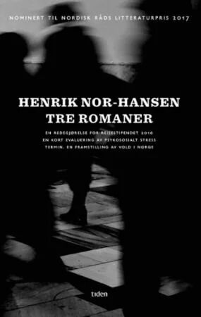 Tre Romaner Av Henrik Nor-Hansen