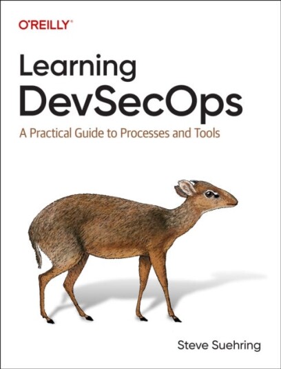 Learning DevSecOps  A Practical Guide to Processes and Tools