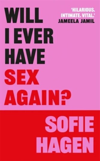 Will I Ever Have Sex Again? Av Sofie Hagen Will I Ever Have Sex Again? Av Sofie Hagen