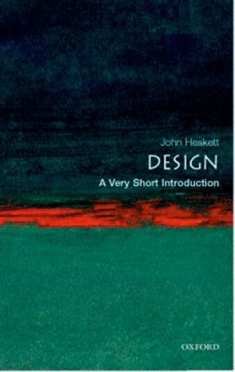 Design: A Very Short Introduction Av John (Formerly Professor Of Design Insitute Of Design Illinois Institute Of Technology Chicago) Heskett