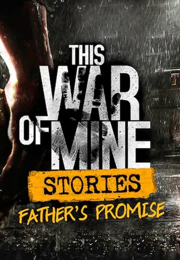 This War Of Mine: Stories - Father's Promise (Ep,1) (PC)