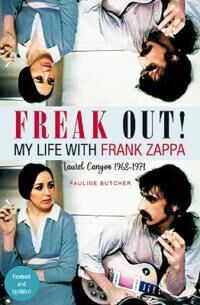 Freak Out! My Life With Frank Zappa Av Pauline Butcher Freak Out! My Life With Frank Zappa Av Pauline Butcher