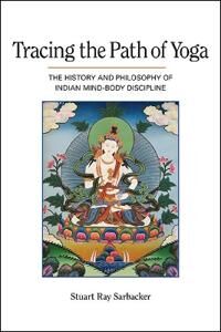 Sarbacker, Stuart Ray Tracing the Path of Yoga