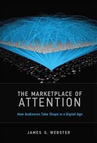 Webster James G. The Marketplace of Attention