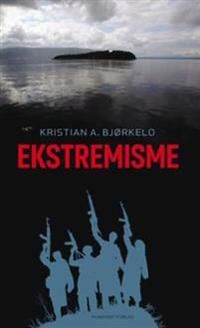 Ekstremisme Av Kristian A. Bjørkelo