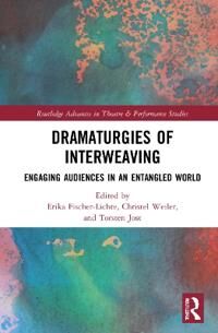 Fischer-Lichte Erika Dramaturgies of Interweaving