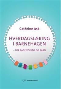 Hverdagslæring I Barnehagen Av Cathrine Ask