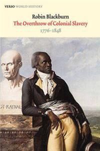 Blackburn Robin The Overthrow of Colonial Slavery