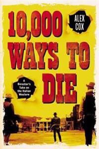 Cox Alex 10000 Ways to Die