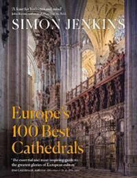 Europe¿s 100 Best Cathedrals Av Simon Jenkins